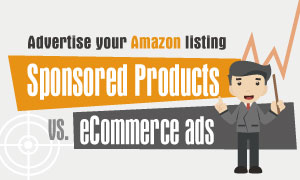 Guide to Advertising on Amazon: Sponsored Products vs. eCommerce Ads